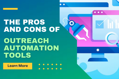 Pros and Cons of Outreach Automation Tools You Need to Know