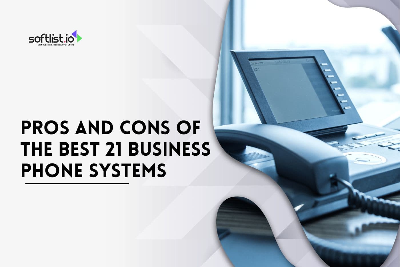 Pros and Cons of the Best 21 Business Phone Systems