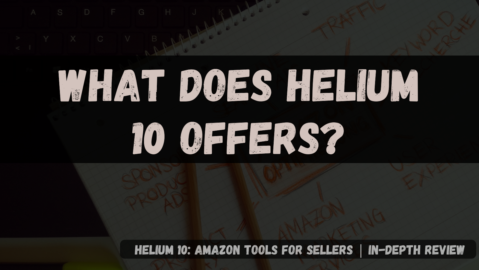 What Does Helium 10 Offers?