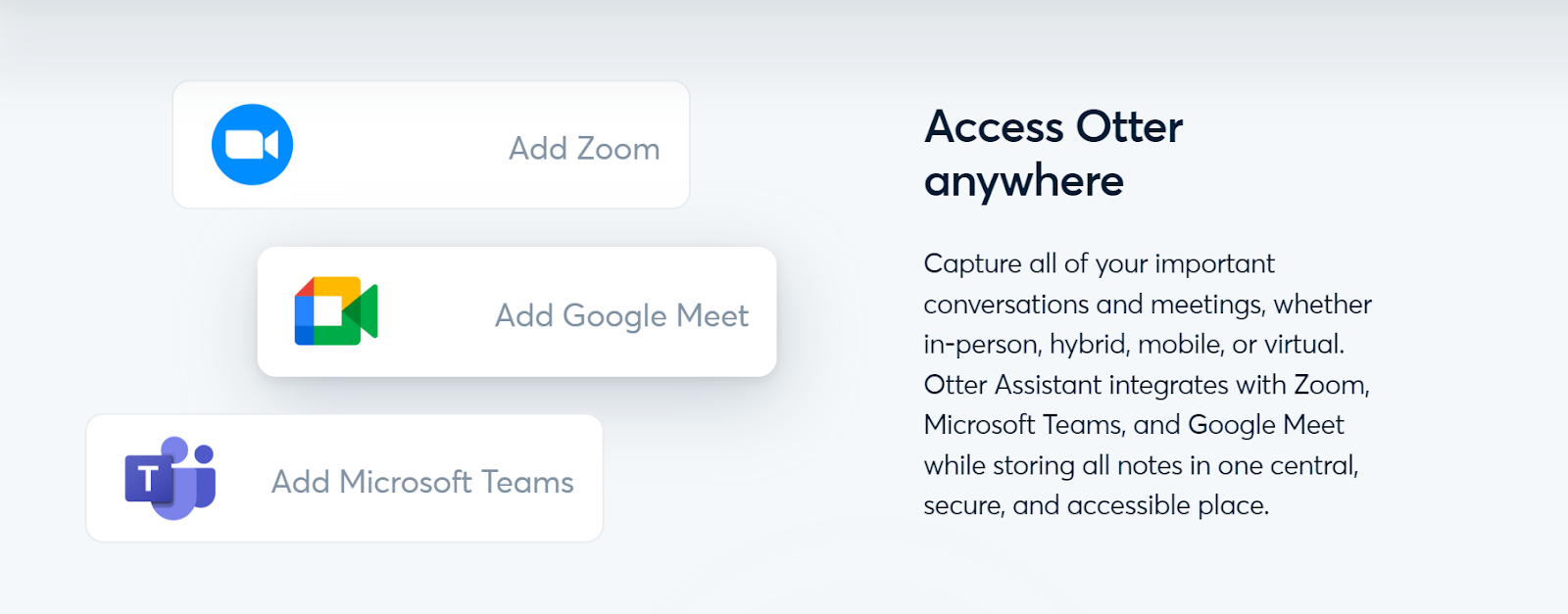 Otter Assistant works with Zoom, Microsoft Teams, and Google Meet to take and distribute notes automatically.