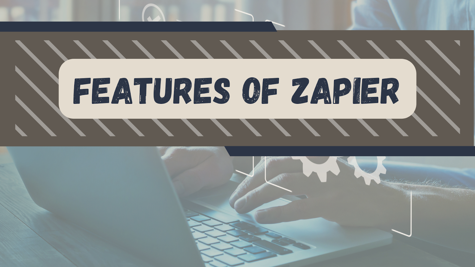 Features Of Zapier Automated Apps