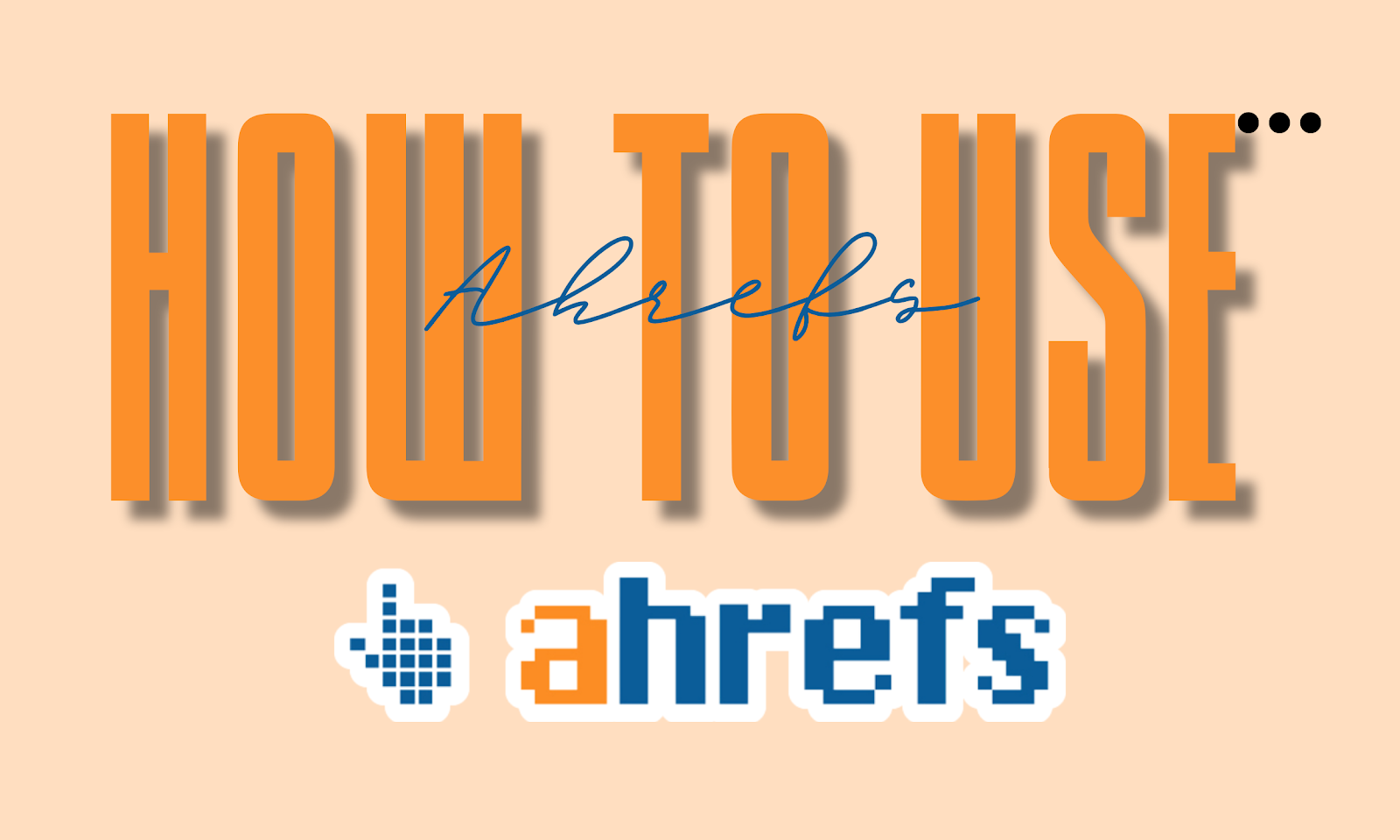 Ahrefs: SEO Tools | Product Review Softlist.io