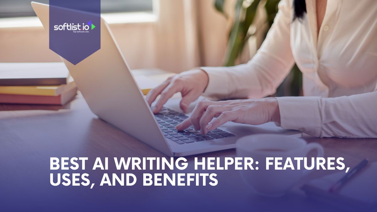 Best AI Writing Assistant Features, Uses, and Benefits