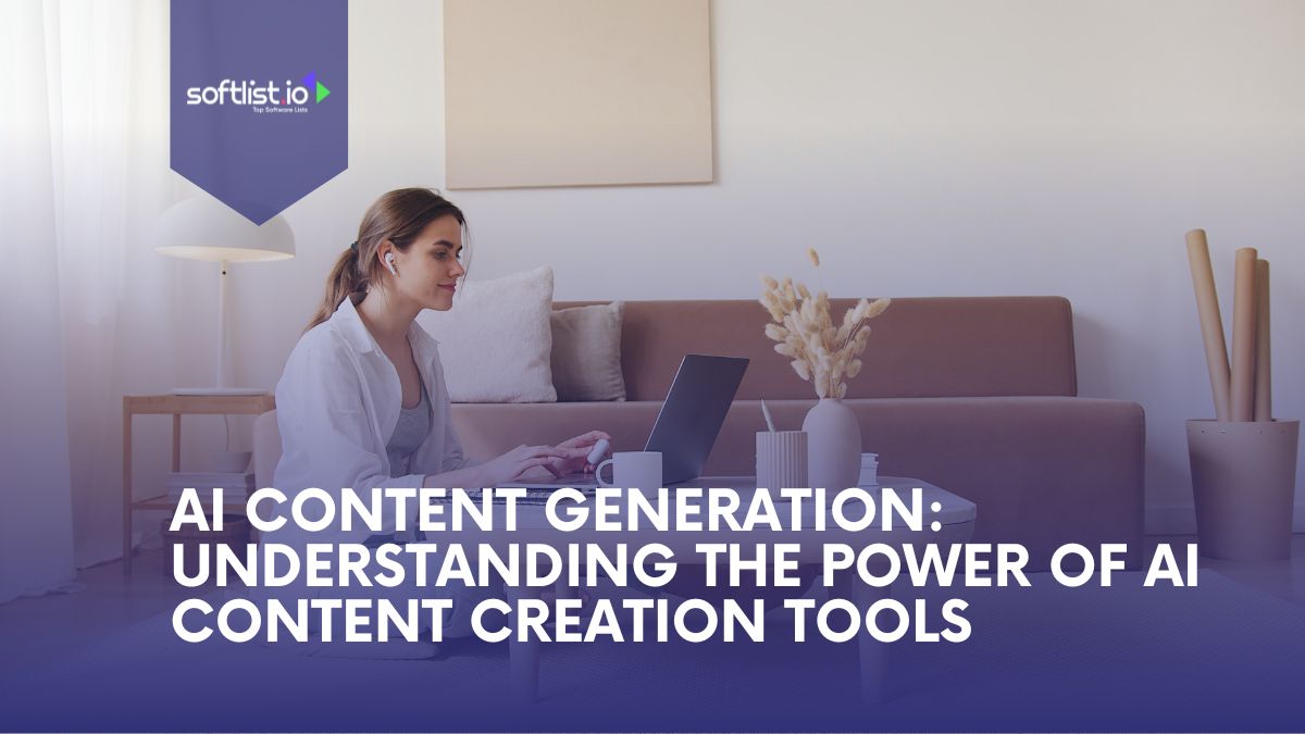 AI Content Generation Understanding the Power of AI Content Creation Tools