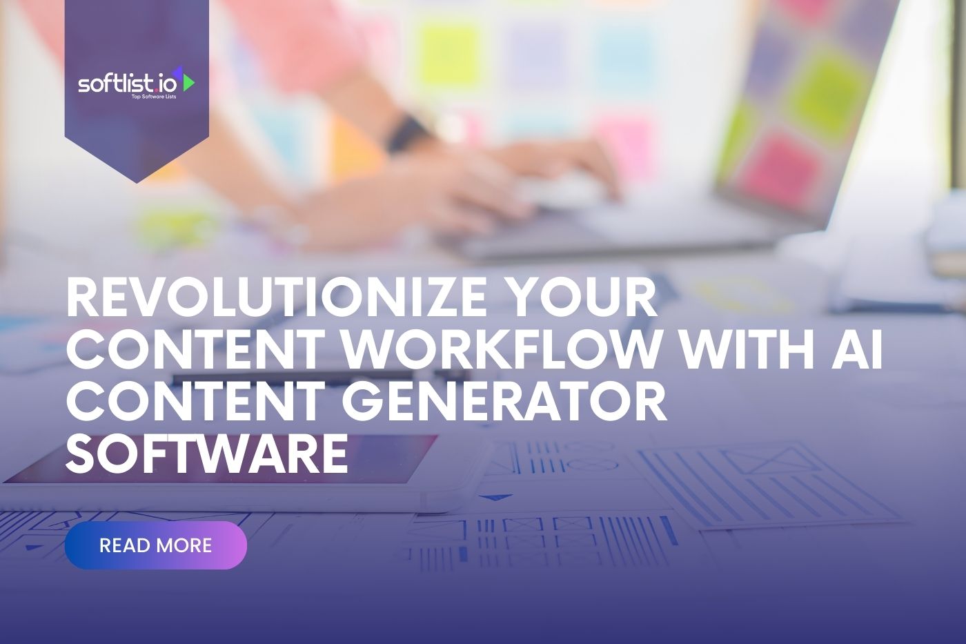 Revolutionize Your Content Workflow with AI Content Generator Software