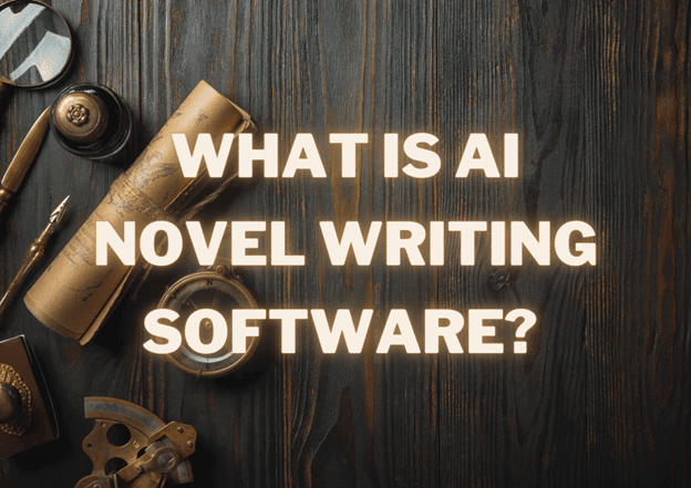 AI Novel writing software