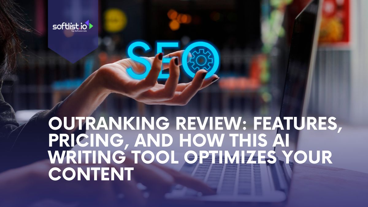 Outranking Review Features, Pricing, and How This AI Writing Tool Optimizes Your Content