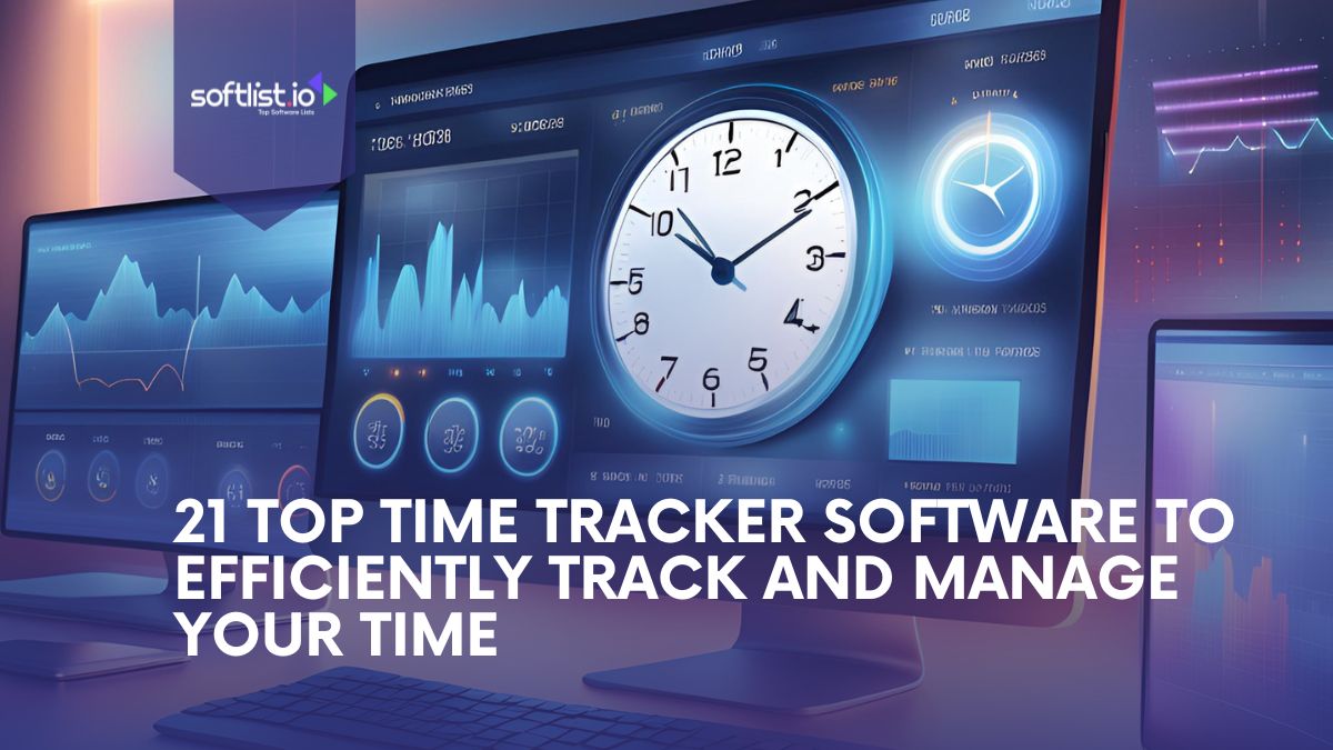 21 Top Time-Tracking Software to Efficiently Track and Manage Your Time