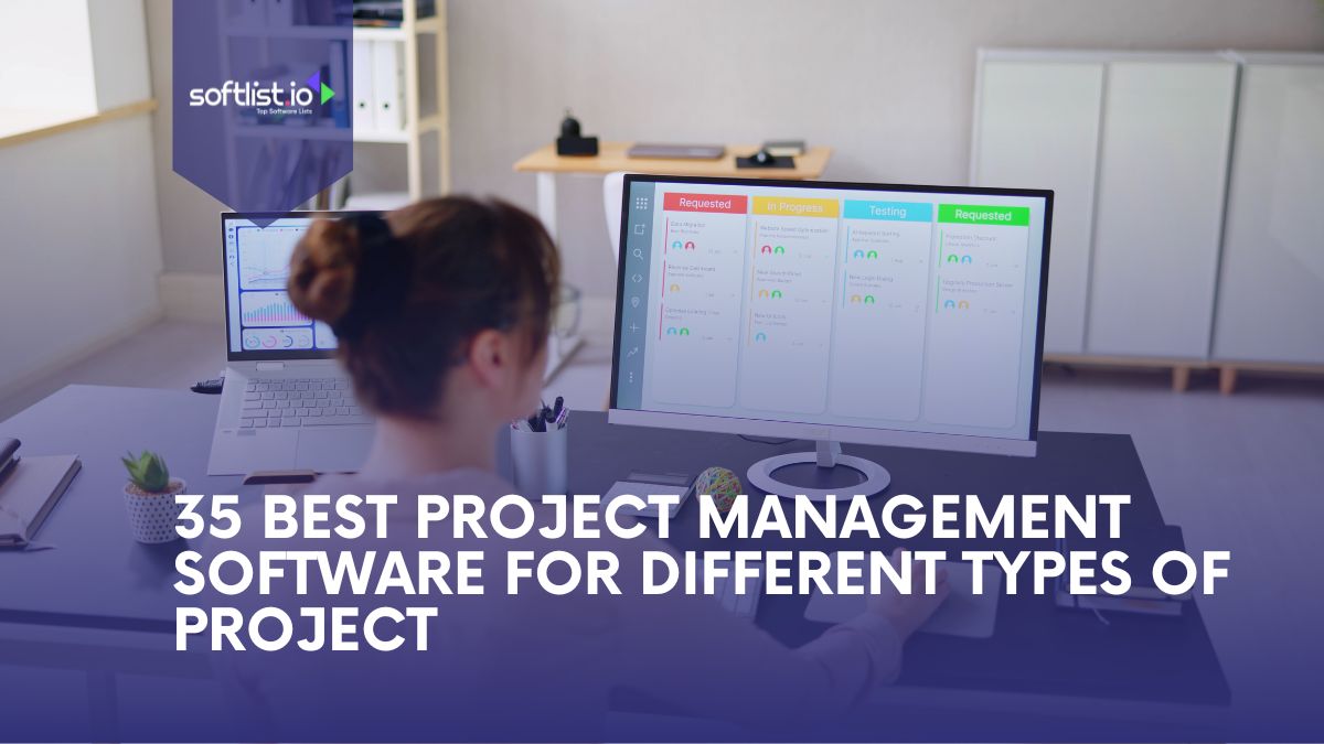 35 Best Project Management Software for Different Types of Projects