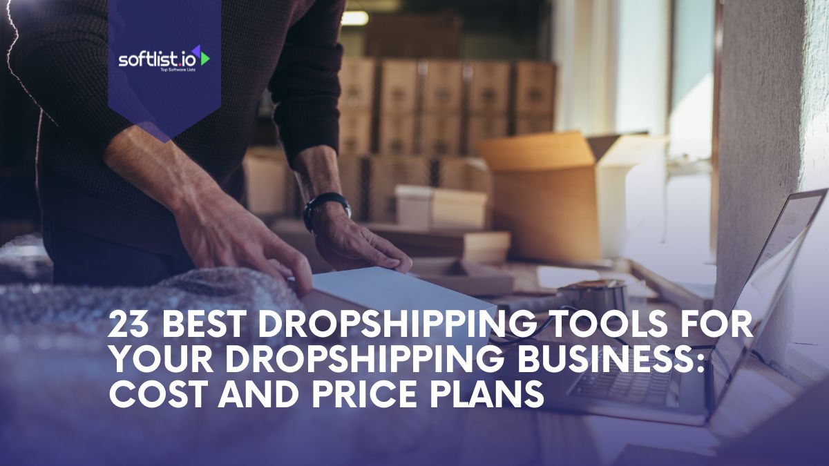 23 Best Dropshipping Tools For Your Dropshipping Business Cost and Price Plans