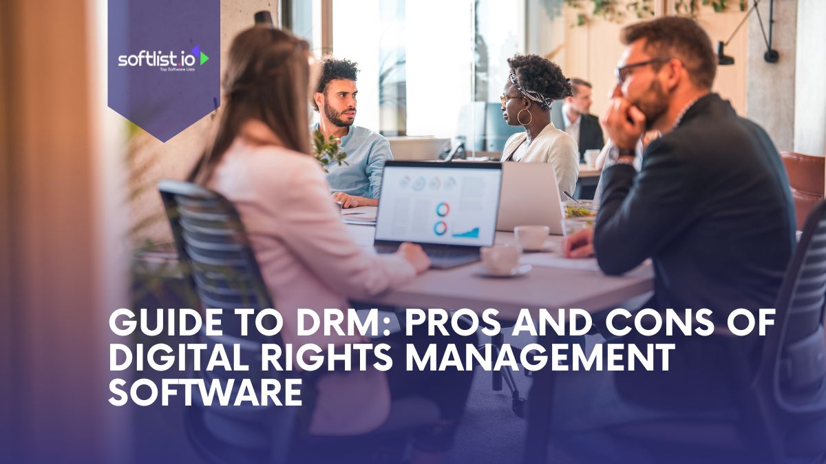 Guide to DRM Pros and Cons of Digital Rights Management Software