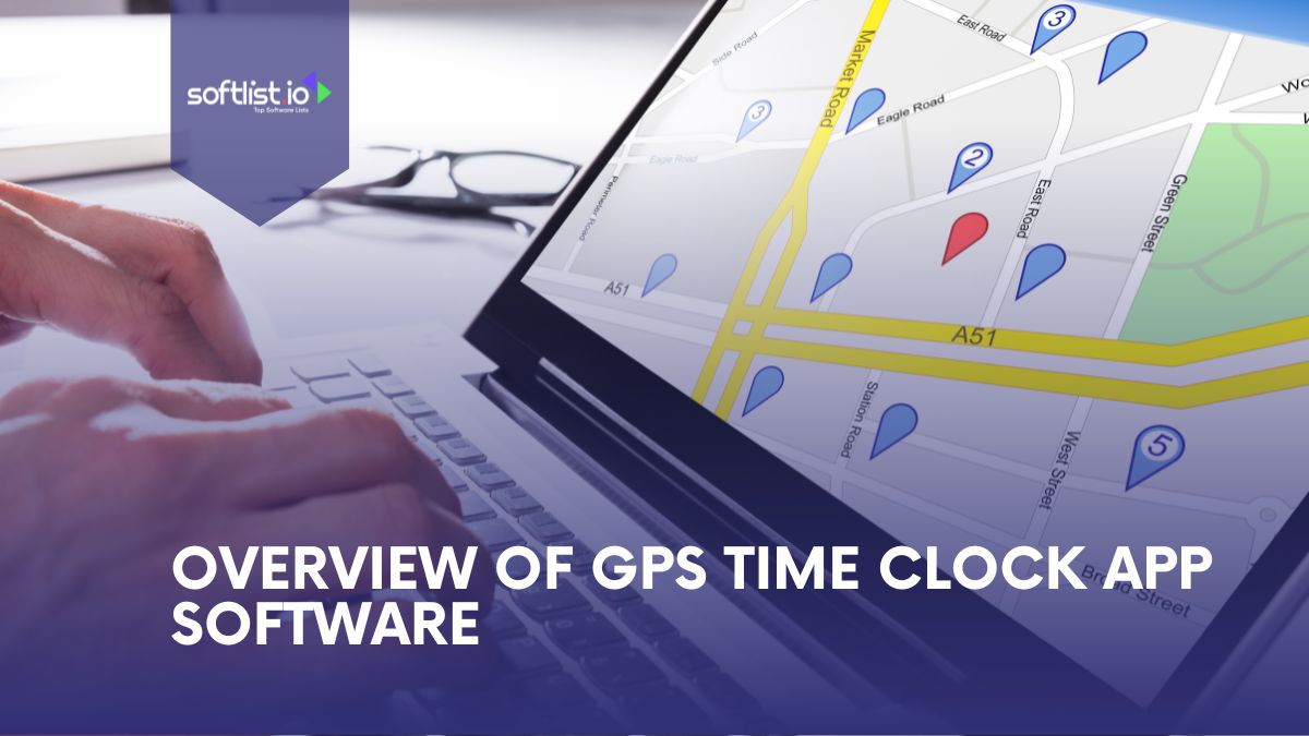 Overview of GPS Time Clock App Software