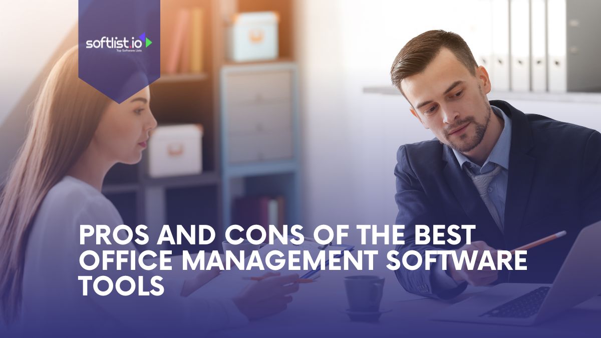 Pros and Cons of the Best Office Management Software Tools