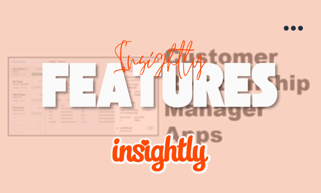 Insightly: CRM Software | A Comprehensive Review Softlist.io