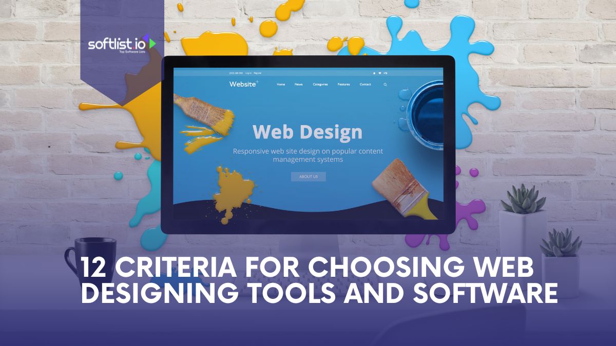 12 Criteria for Choosing Web Designing Tools and Software