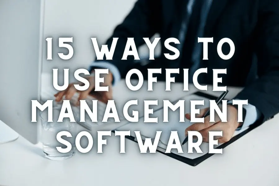 15 ways to use office management system