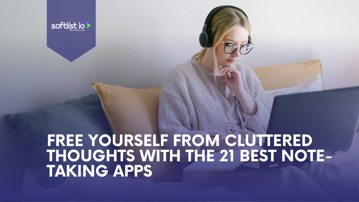 Free Yourself from Cluttered Thoughts With The 21 Best Note-Taking Apps