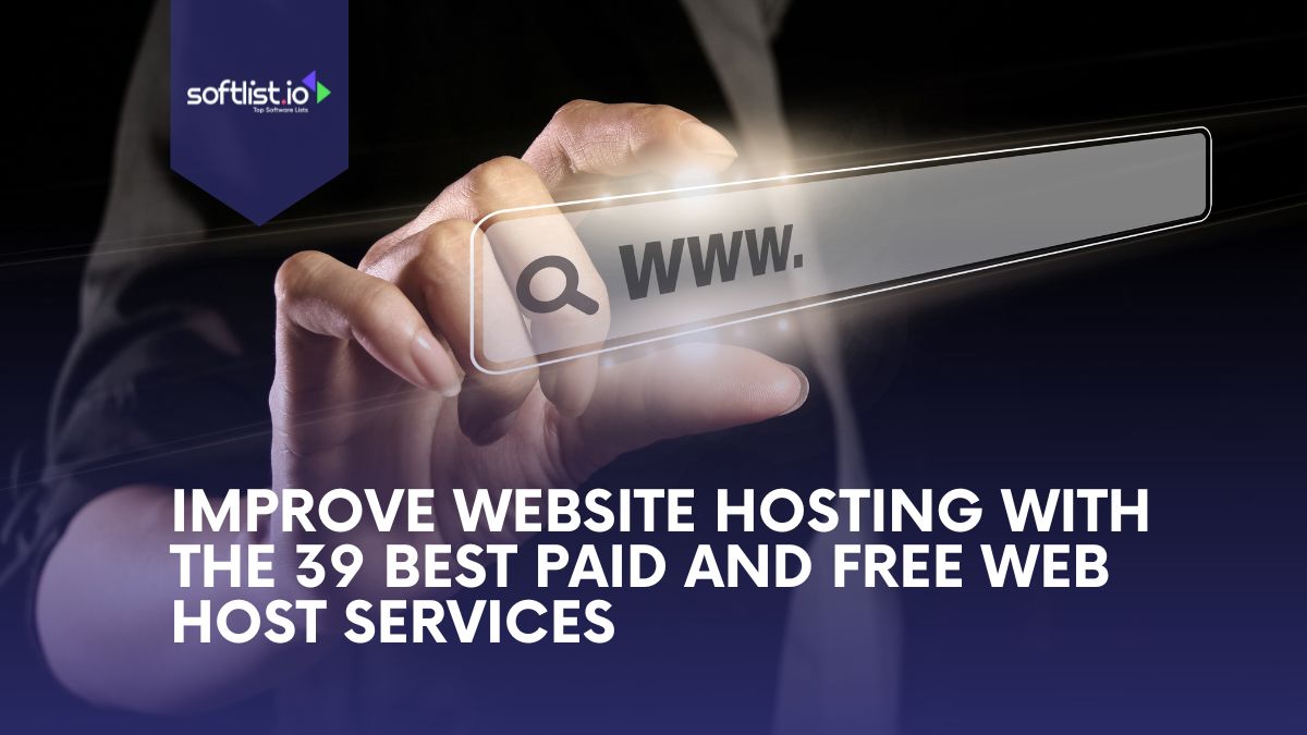 Improve Website Hosting With the 39 Best Paid and Free Web Host Services