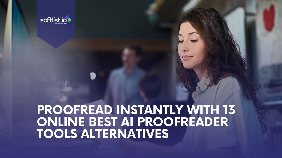 Proofread Instantly With 13 Online Best AI Proofreading Tools Alternatives