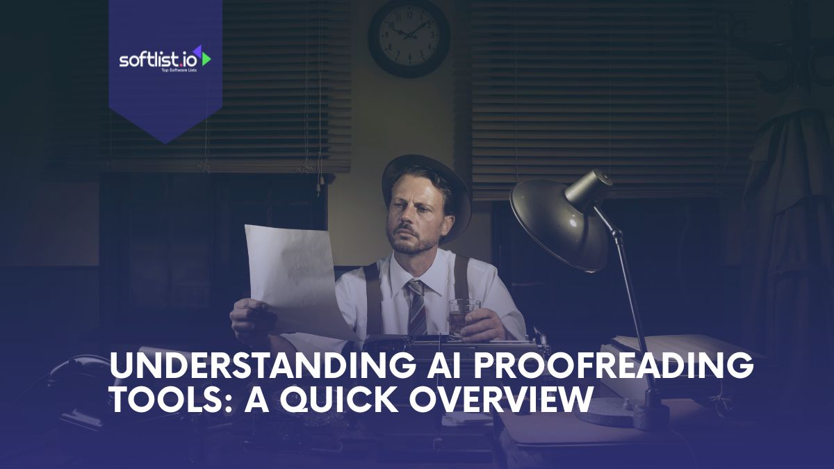 Understanding AI Proofreading Tools A Quick Overview