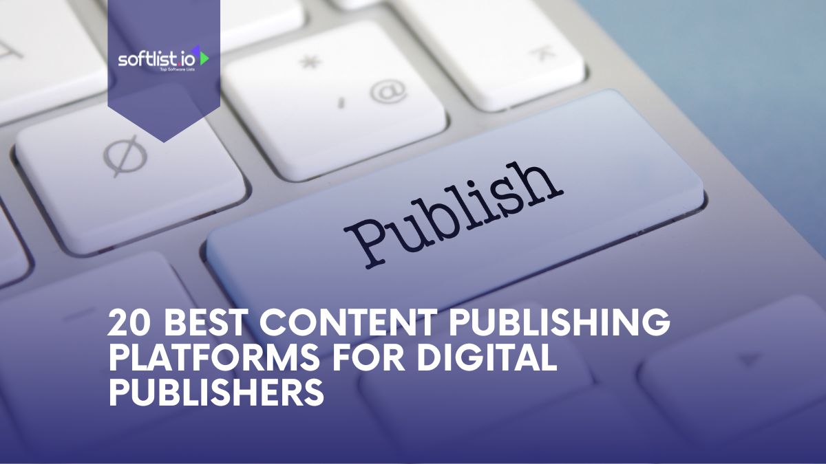 20 Best Content Publishing Platforms for Digital Publishers