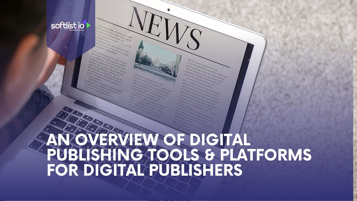 An Overview of Digital Publishing Platforms & Tools For Digital Publishers