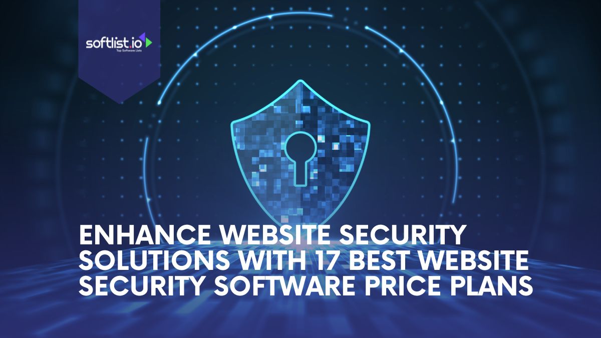 Enhance Website Security Solutions With 17 Best Website Security Software Price Plans