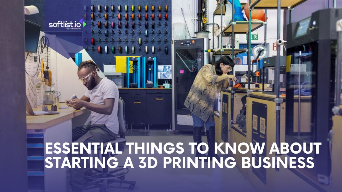 Essential Things to Know About Starting a 3D Printing Business