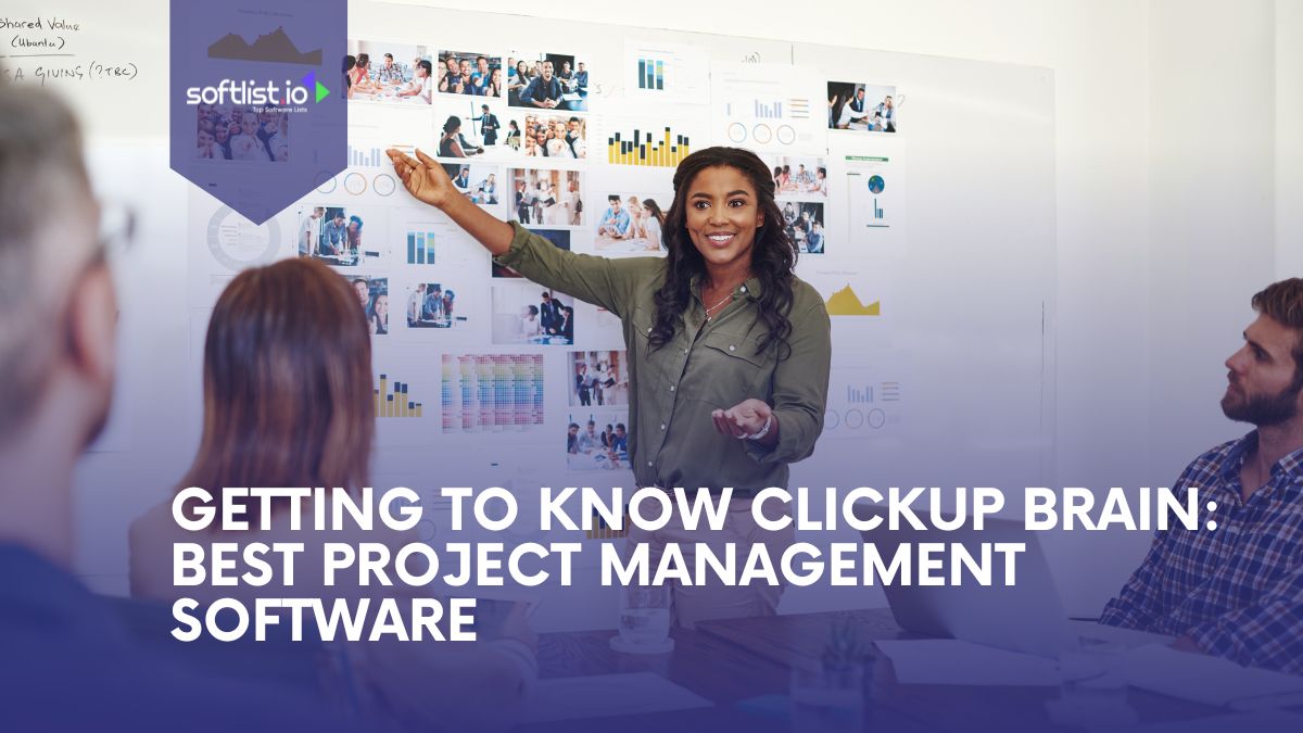 Getting to Know ClickUp Brain Best Project Management Software Tool