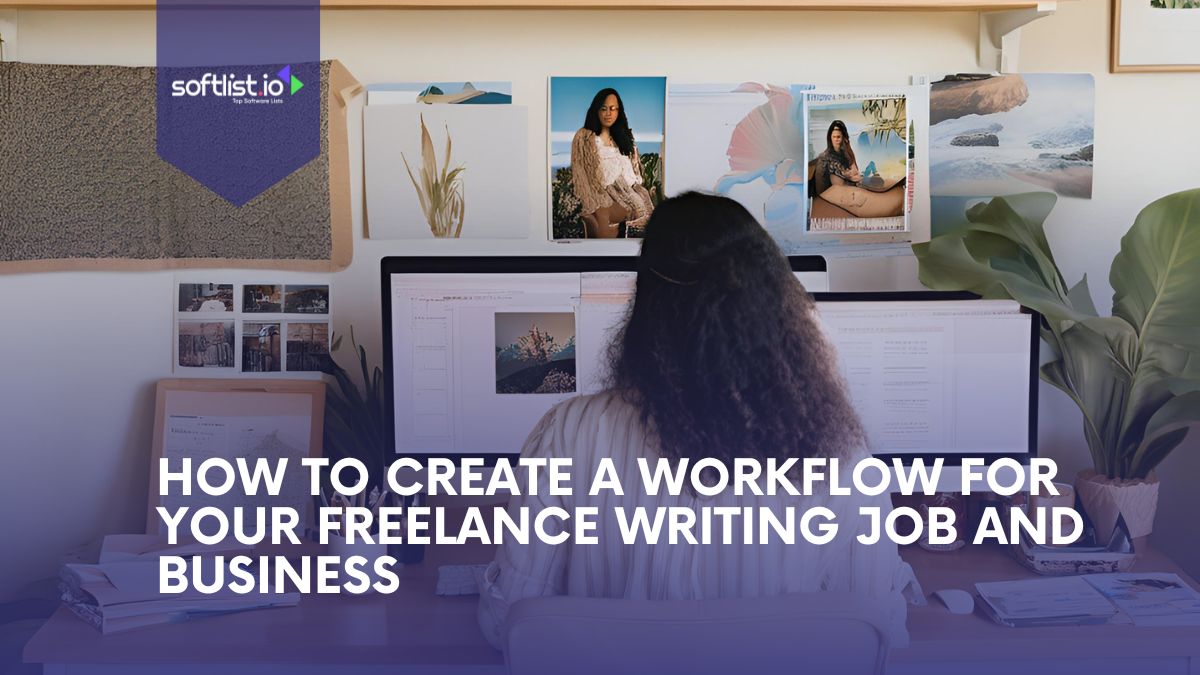 How to Create a Workflow for Your Freelance Writing Job And Business