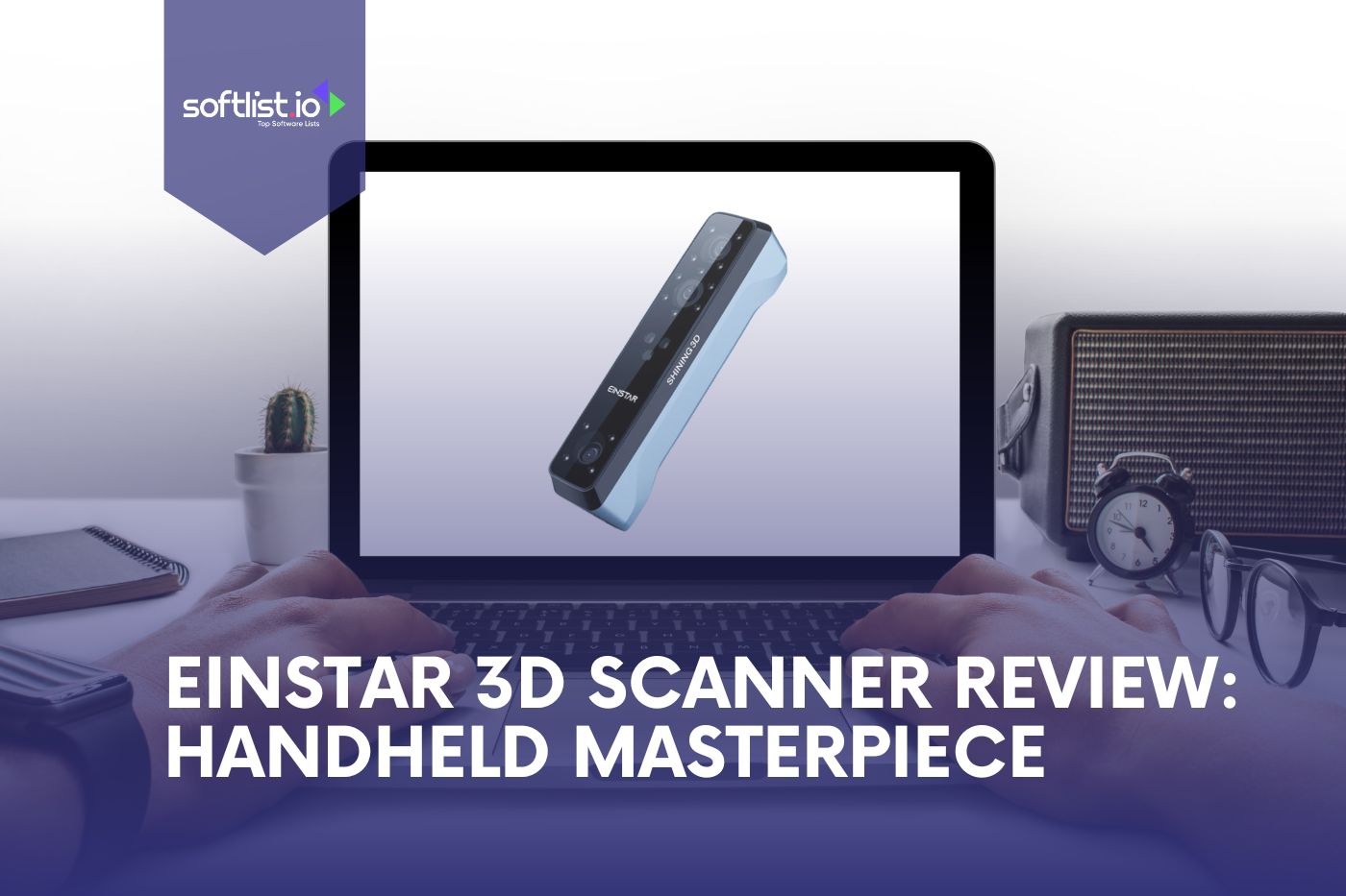 Einstar 3D Scanner Review