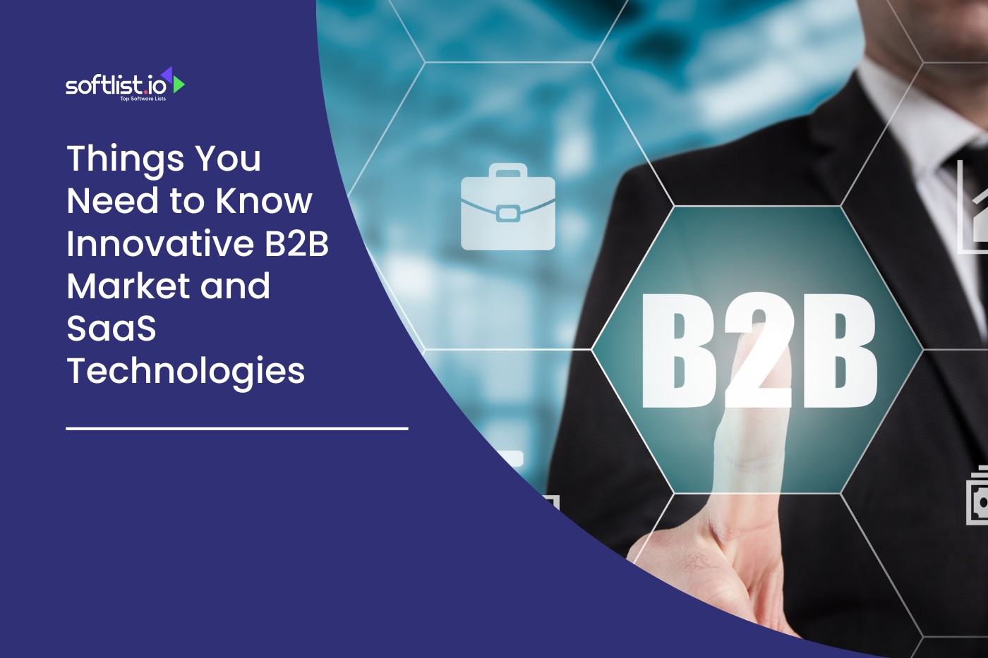 Things You Need to Know about Innovative B2B SaaS Market and Technologies