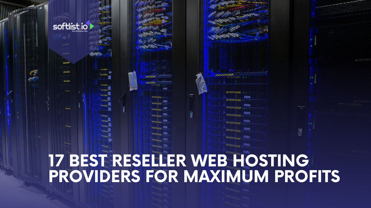 17 Best Reseller Web Hosting Providers for Maximum Profits