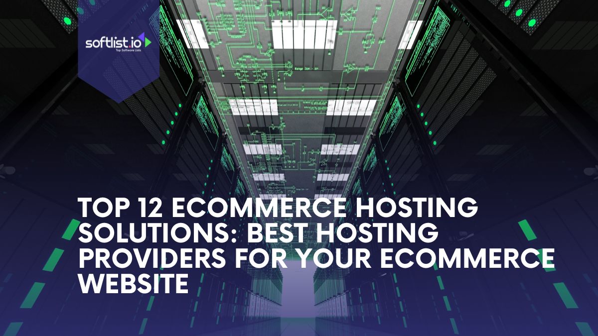 Top 12 eCommerce Hosting Solutions Best Hosting Providers for Your eCommerce Website