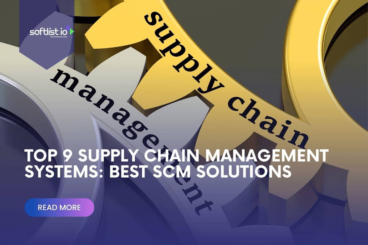 Top 9 Supply Chain Management Systems: Best SCM Solutions