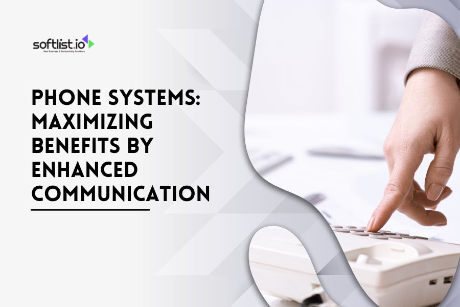 Phone Systems Maximizing Benefits By Enhanced Communication