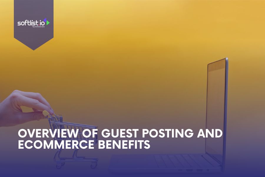 Overview of Guest Posting and eCommerce Benefits