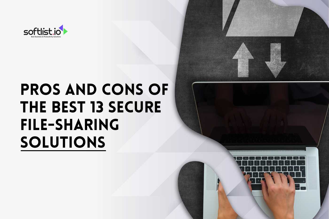 Pros and Cons of the Best 13 Secure File-Sharing Solutions