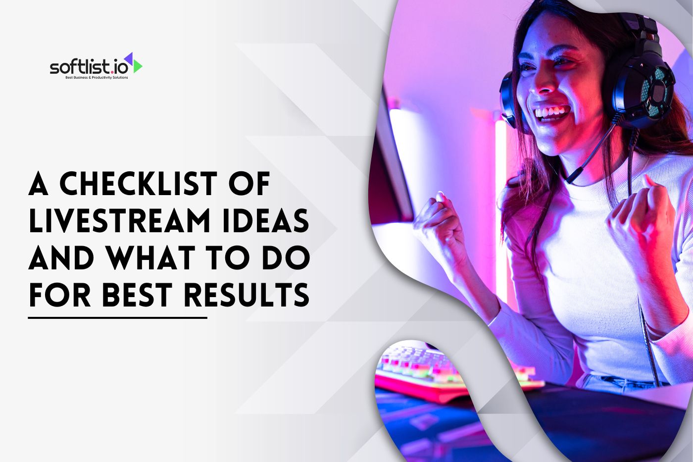 A Checklist of Livestream Ideas and What to Do for Best Results