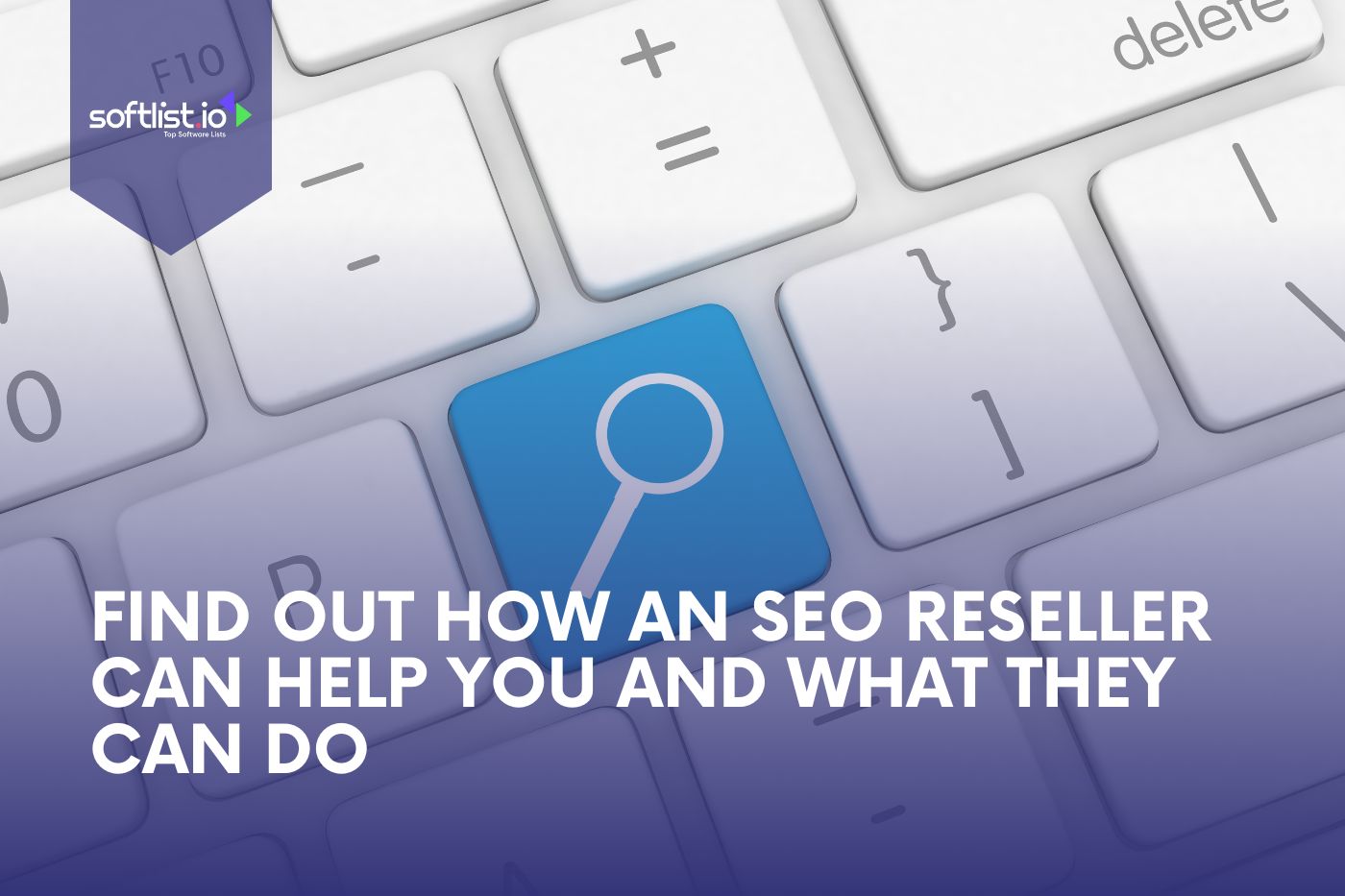 Find Out How An SEO Reseller Can Help You And What They Can Do