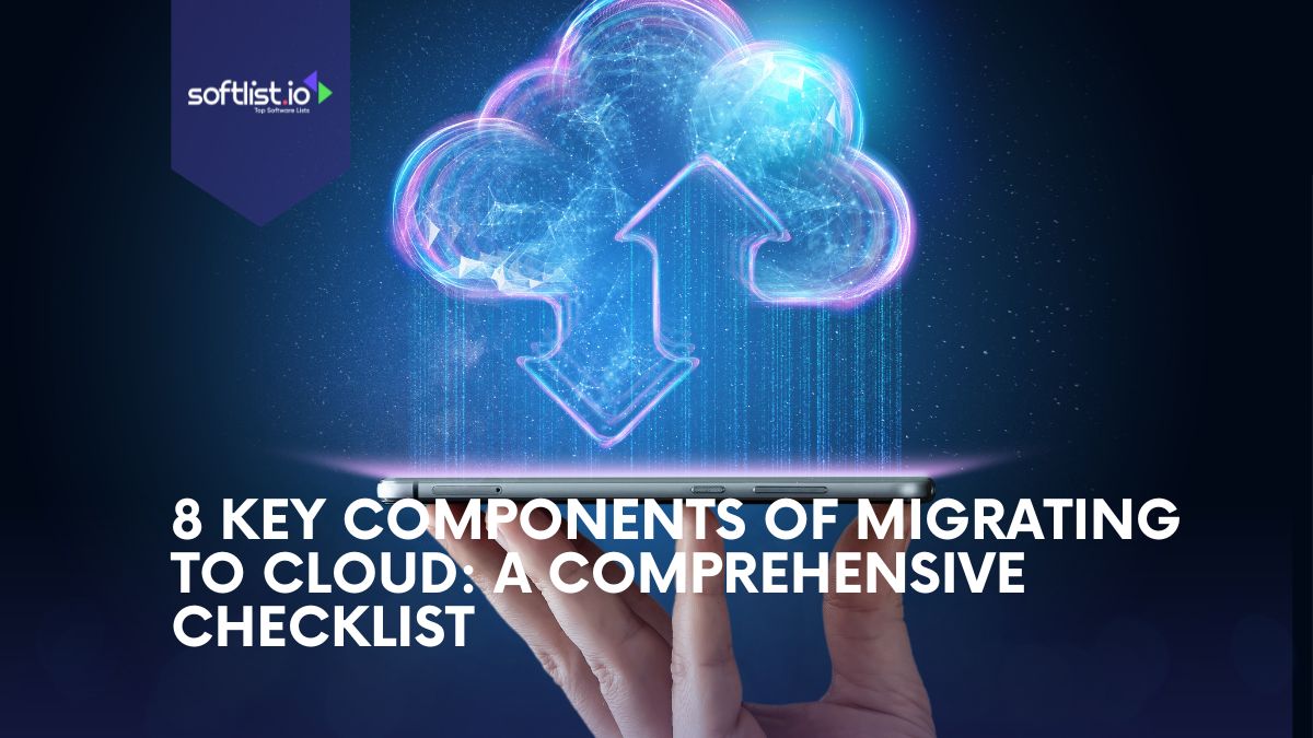 8 Key Components of Migrating To Cloud: A Comprehensive Checklist