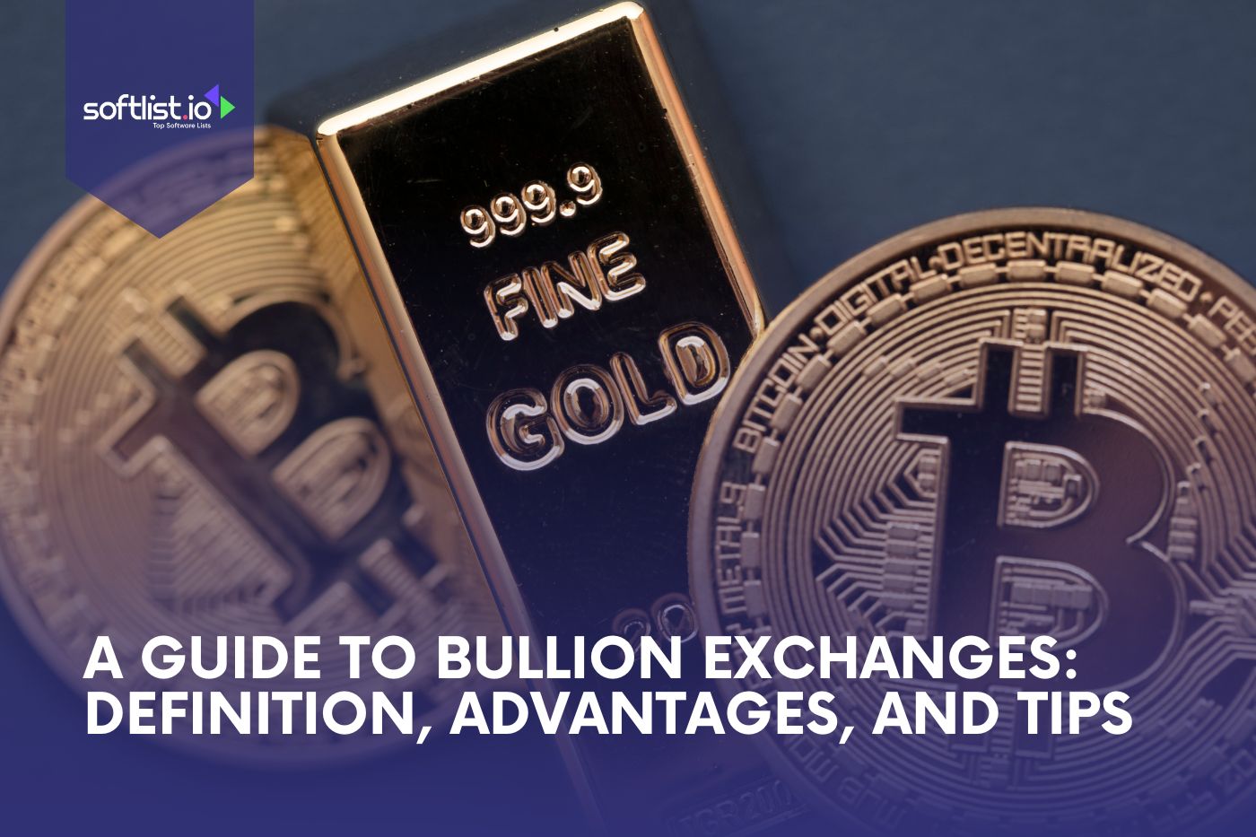 A Guide to Bullion Exchanges Definition, Advantages, and Tips