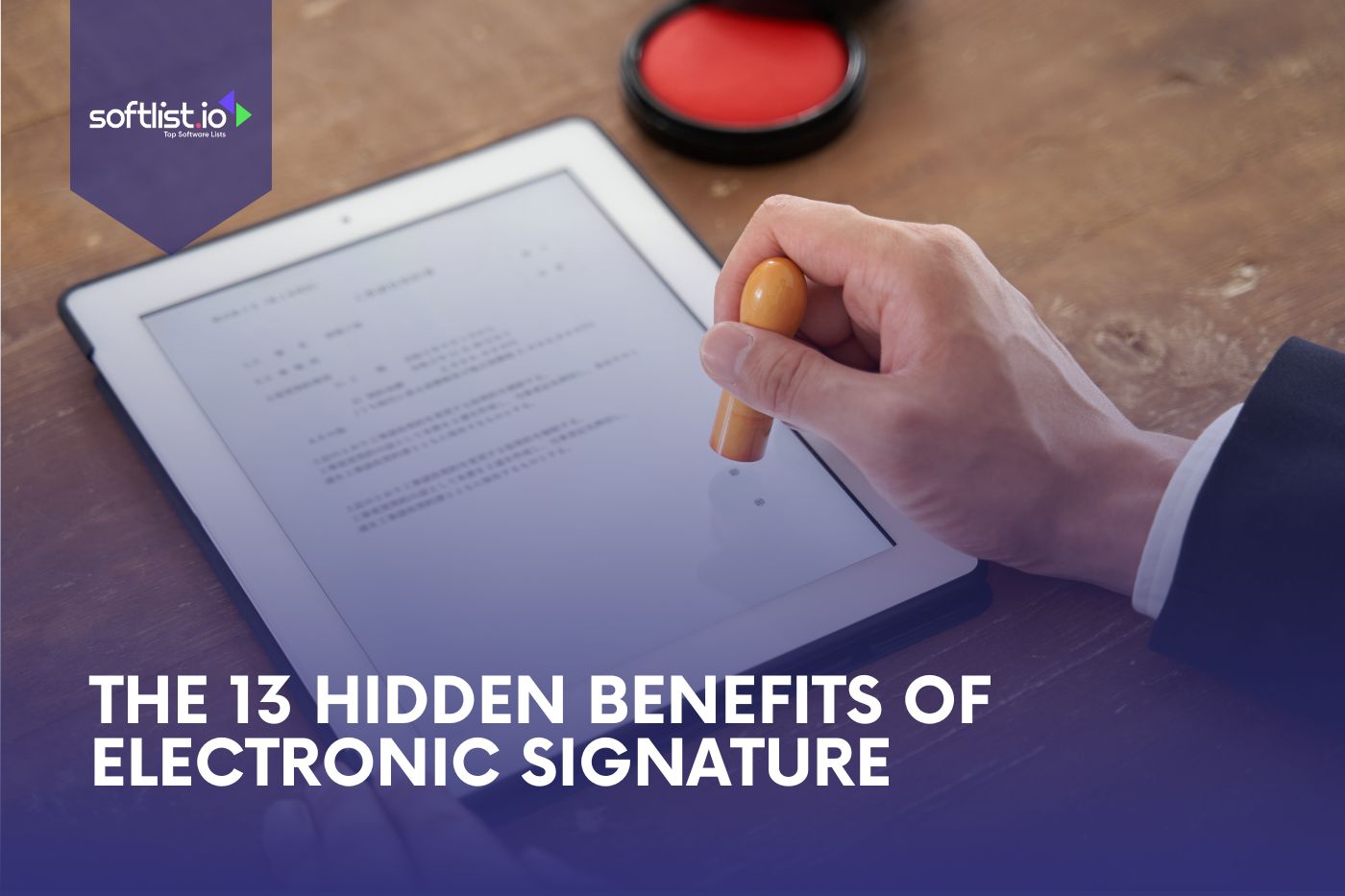 The 13 Hidden Benefits of Electronic Signature