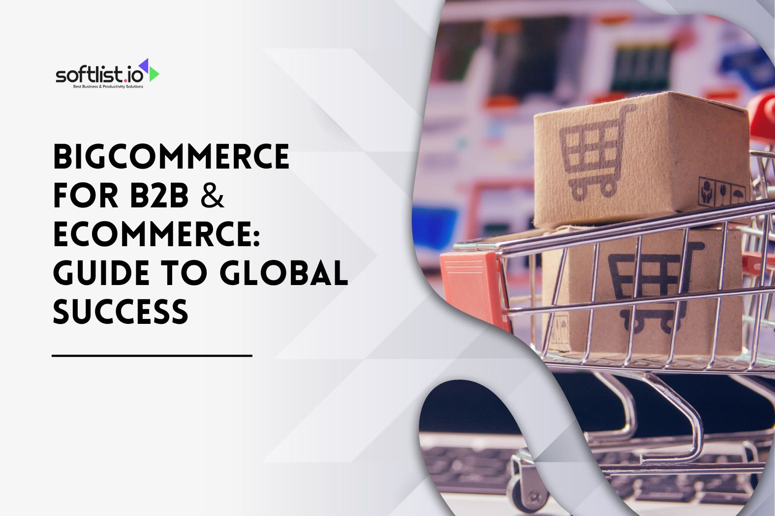 BigCommerce for B2B & Ecommerce Guide to Global Success