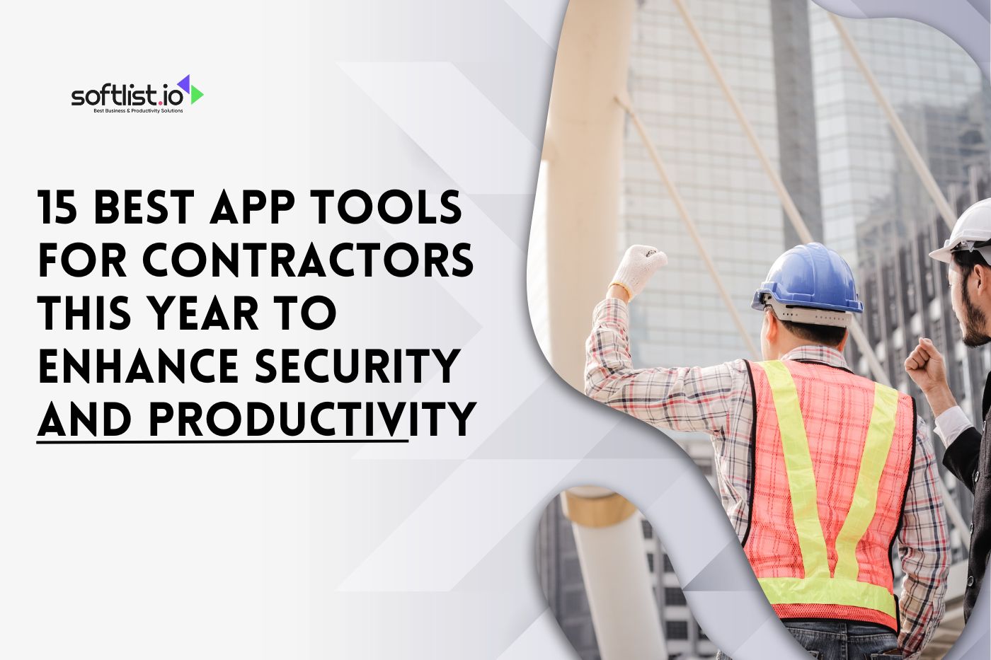 15 Best App Tools for Contractors This Year to Enhance Security and Productivity