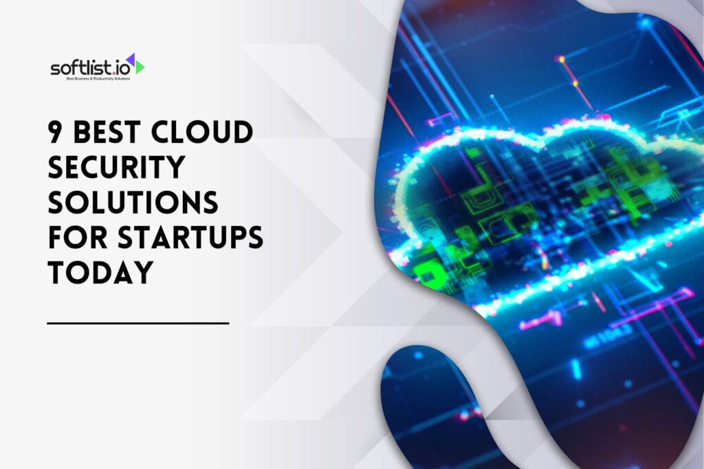 9 Best Cloud Security Solutions for Startups Today