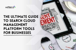 The Ultimate Guide to Search Cloud Management Platform Tools for Businesses