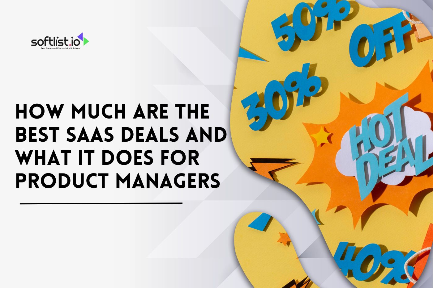 How Much Are the Best SaaS Deals and What It Does for Product Managers