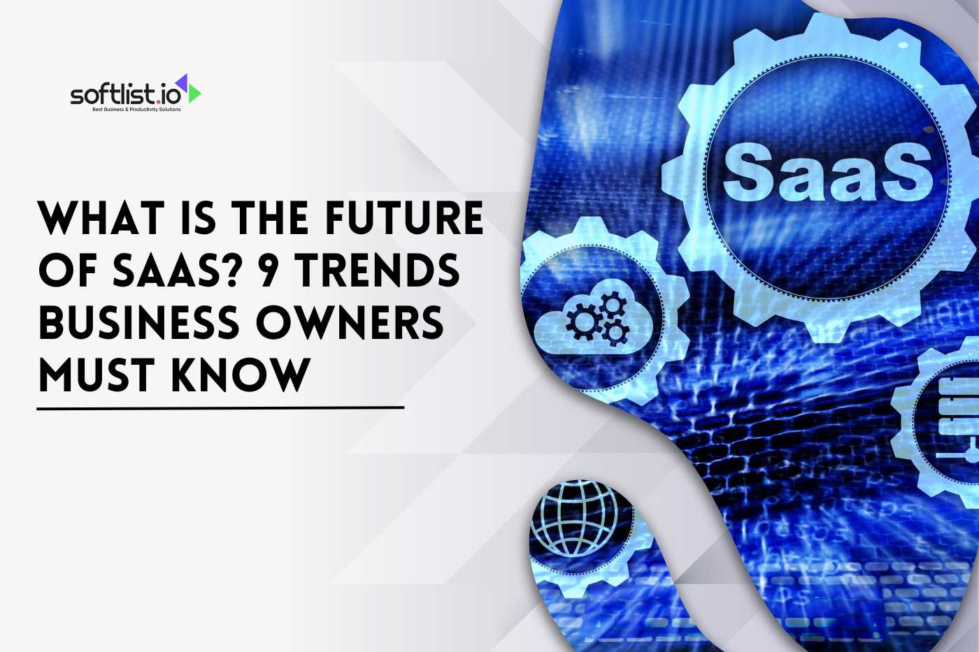 What is the Future of SaaS 9 Trends Business Owners Must Know