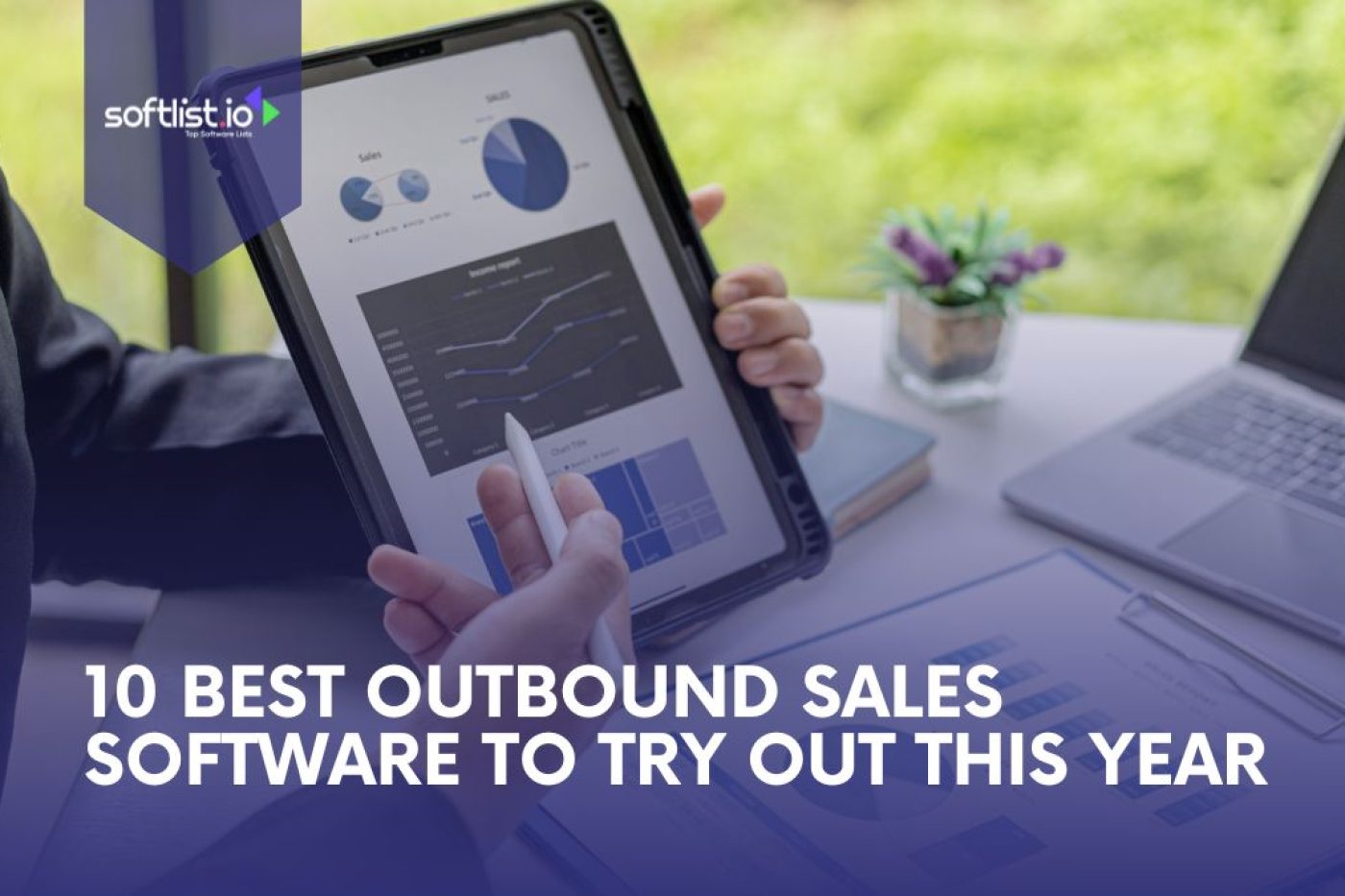 10 Best Outbound Sales Software To Try Out This Year